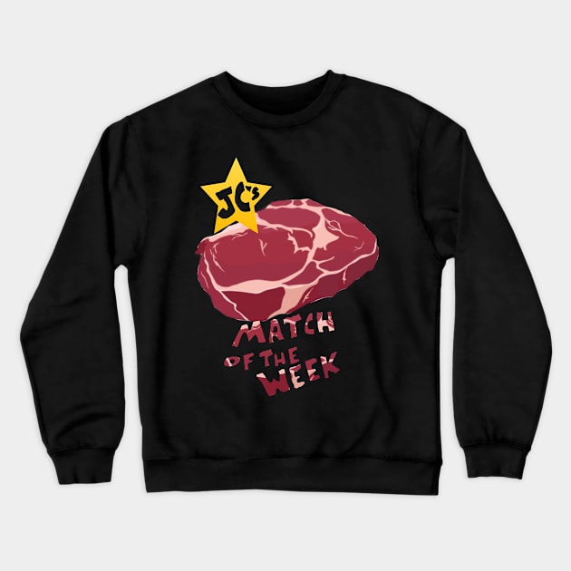 JC’s Meat Match of the Week Crewneck Sweatshirt by Jobberknocker